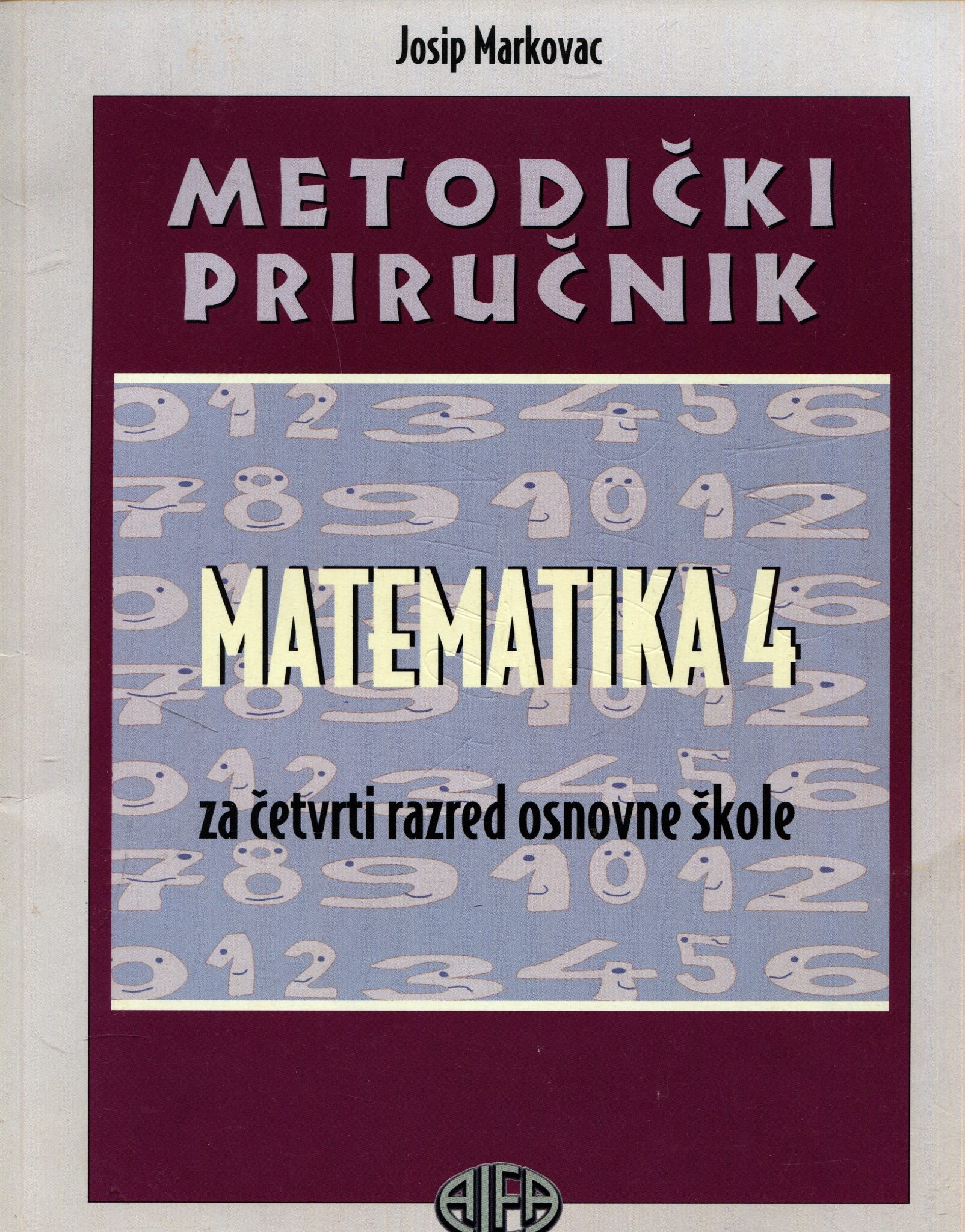 Matematika 4 - metodički priručnik za četvrti razred osnovne škole Josip Markovac