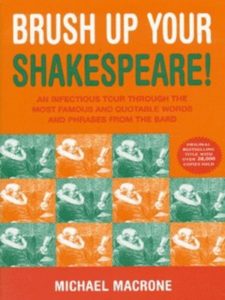 Brush up your Shakespeare! Macrone Michael