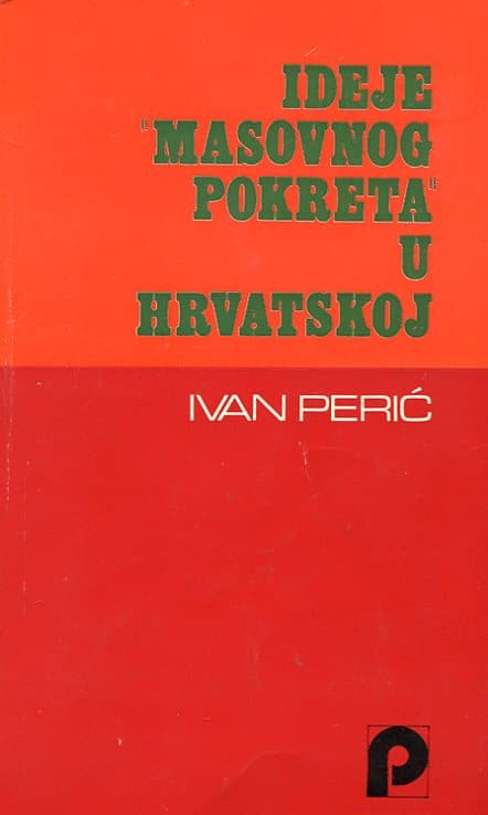 Ideje "masovnog pokreta" u Hrvatskoj Ivan Perić