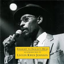 Straight to Inglan's Head (An Introduction to Linton Kwesi Johnson) Linton Kwesi Johnson