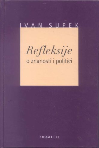Refleksije o znanosti i politici Ivan Supek