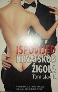 Ispovijed hrvatskog žigola K. Tomislav