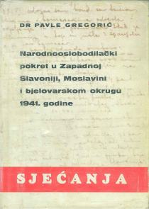 Narodnooslobodilački pokret u Zapadnoj Slavoniji, Moslavini i bjelovarskom okrugu 1941. godine Pavle Gregorić