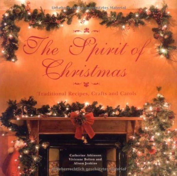 The Spirit of Christmas Catherine Atkinson, Vivienne Bolton, Alison Jenkins