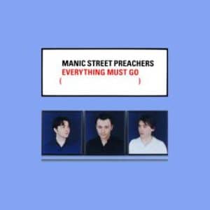 Everything must go Manic Street Preachers