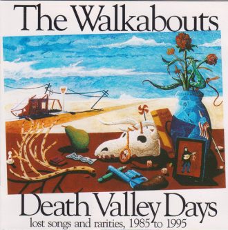 Death Valley Days: Lost Songs and Rarities, 1985 to 1995 The Walkabouts
