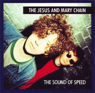 The Sound of Speed The Jesus And Mary Chain