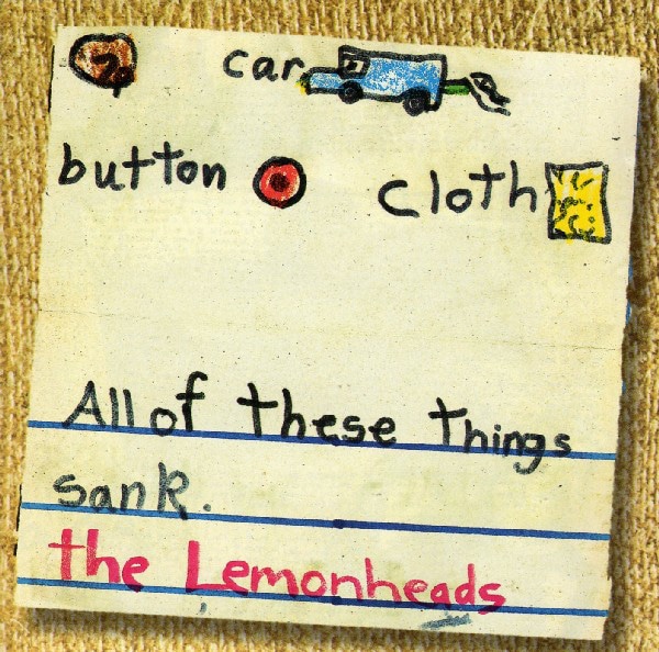 All of these things sank The Lemonheads