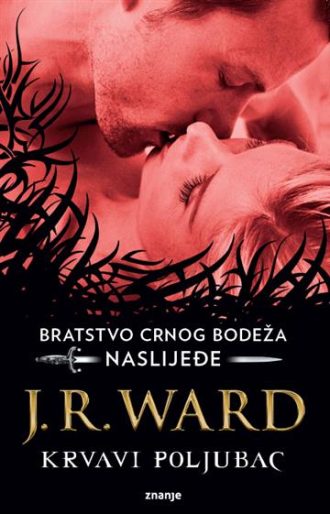 Bratstvo crnog bodeža: Nasljeđe - Krvavi poljubac Ward J. R.