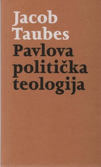 Pavlova politička teologija Jacob Taubes