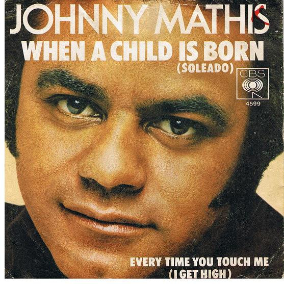 When A Child Is Born (Soleado) / Every Time You Touch Me (I Get High)