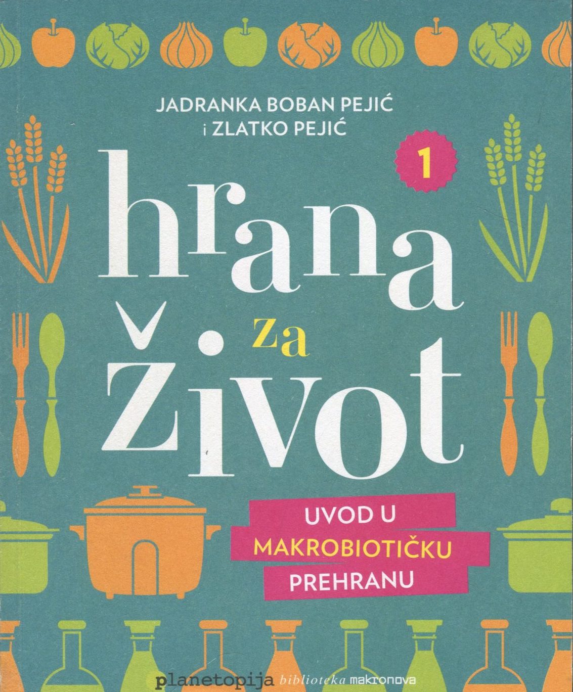 Hrana za život Jadranka Boban Pejić i Zlatko Pejić