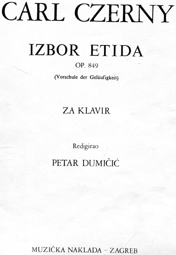 Carl Czerny - Izbor Etida za klavir, Op. 849 Petar Dumičić