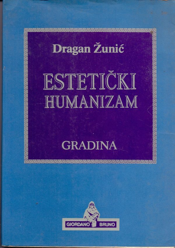 Estetički humanizam Dragan Žunić