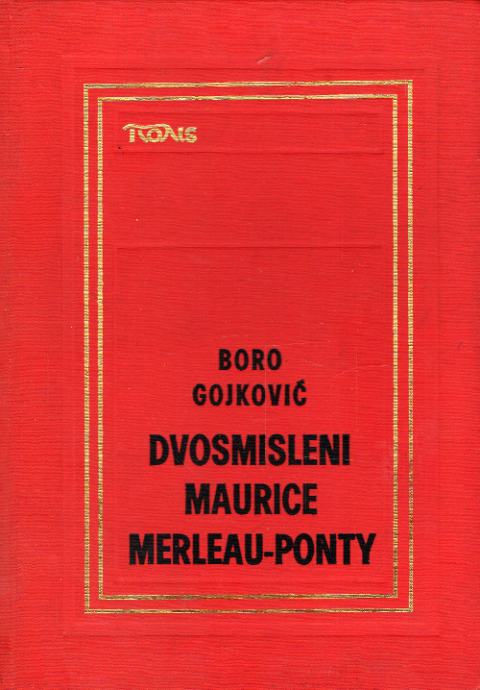 Dvosmisleni Maurice Merleau-Ponty Boro Gojković