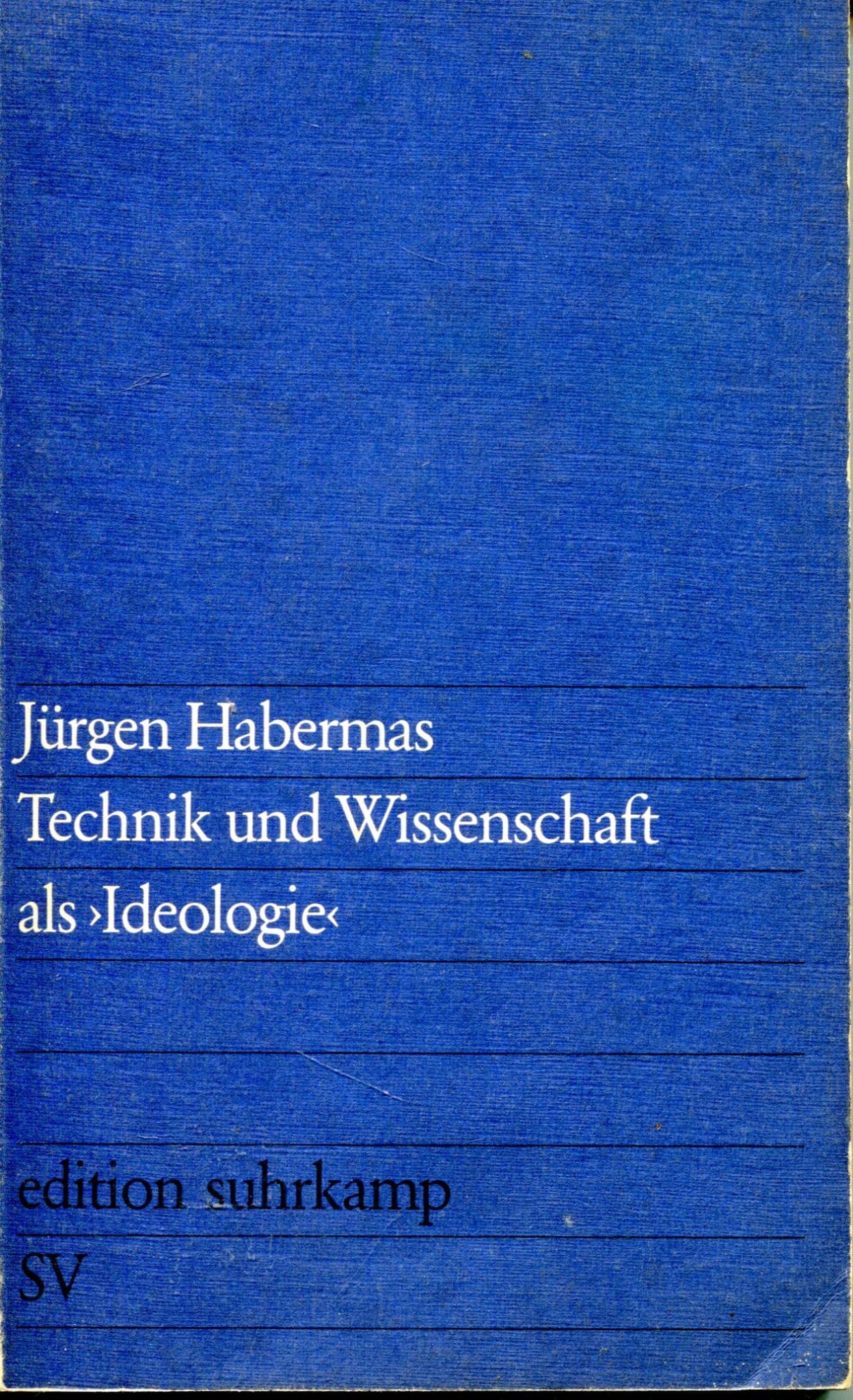 Technik und Wissenschaft als 'Ideologie' Jürgen Habermas