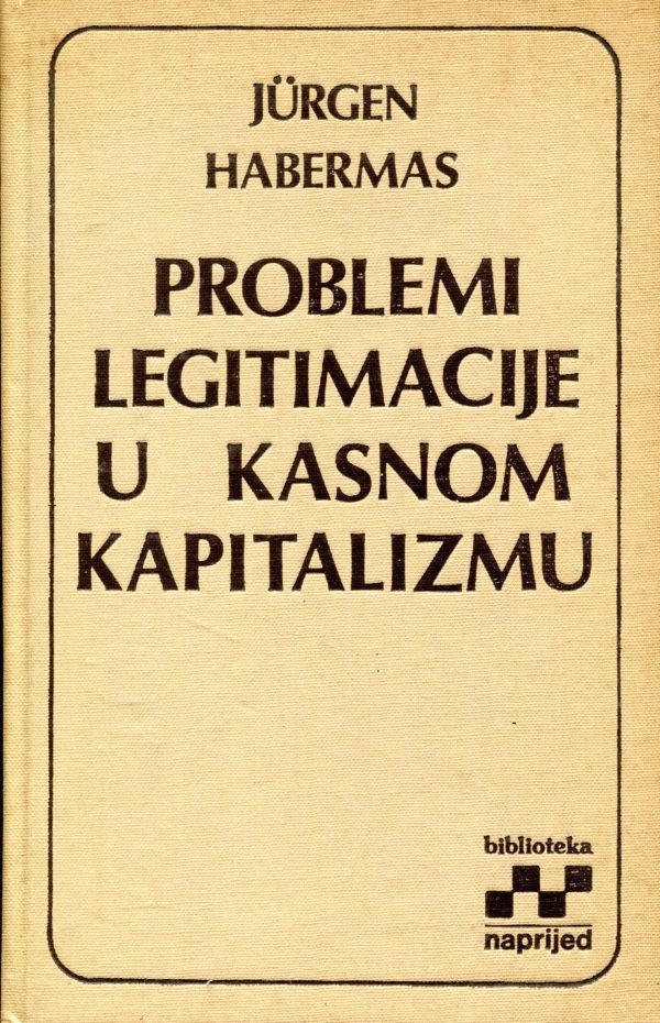 Problemi legitimacije u kasnom kapitalizmu Jürgen Habermas