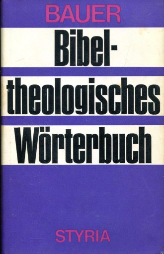 Bibeltheologisches Wörterbuch 1-2 Johannes B. Bauer