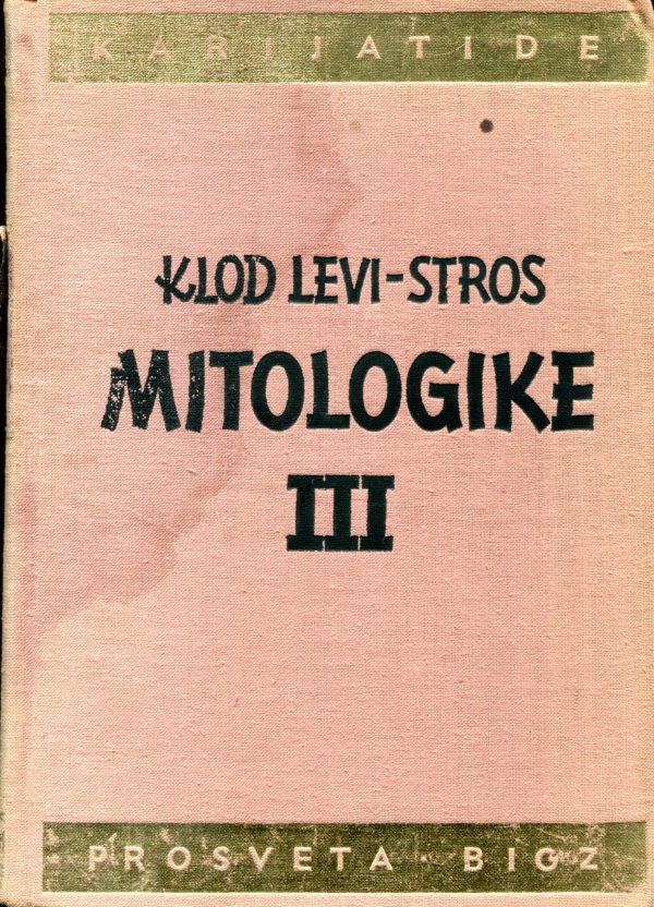 Mitologike III Klod Levi-Stros (Claude Lévi-Strauss)