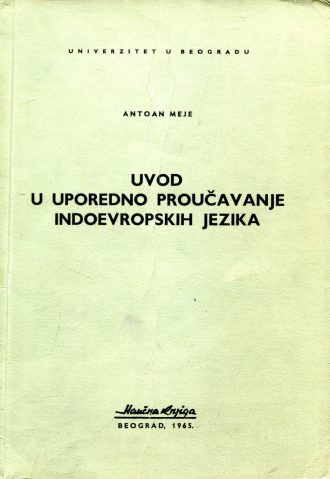 Uvod u uporedno proučavanje indoevropskih jezika Antoan Meje (Antoine Meillet)