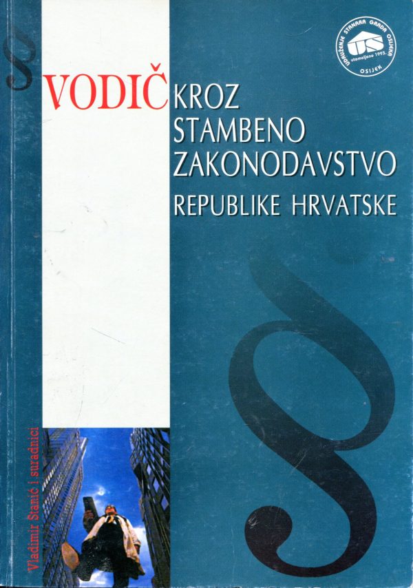 Vodič kroz stambeno zakonodavstvo Republike Hrvatske Vladimir Stanić
