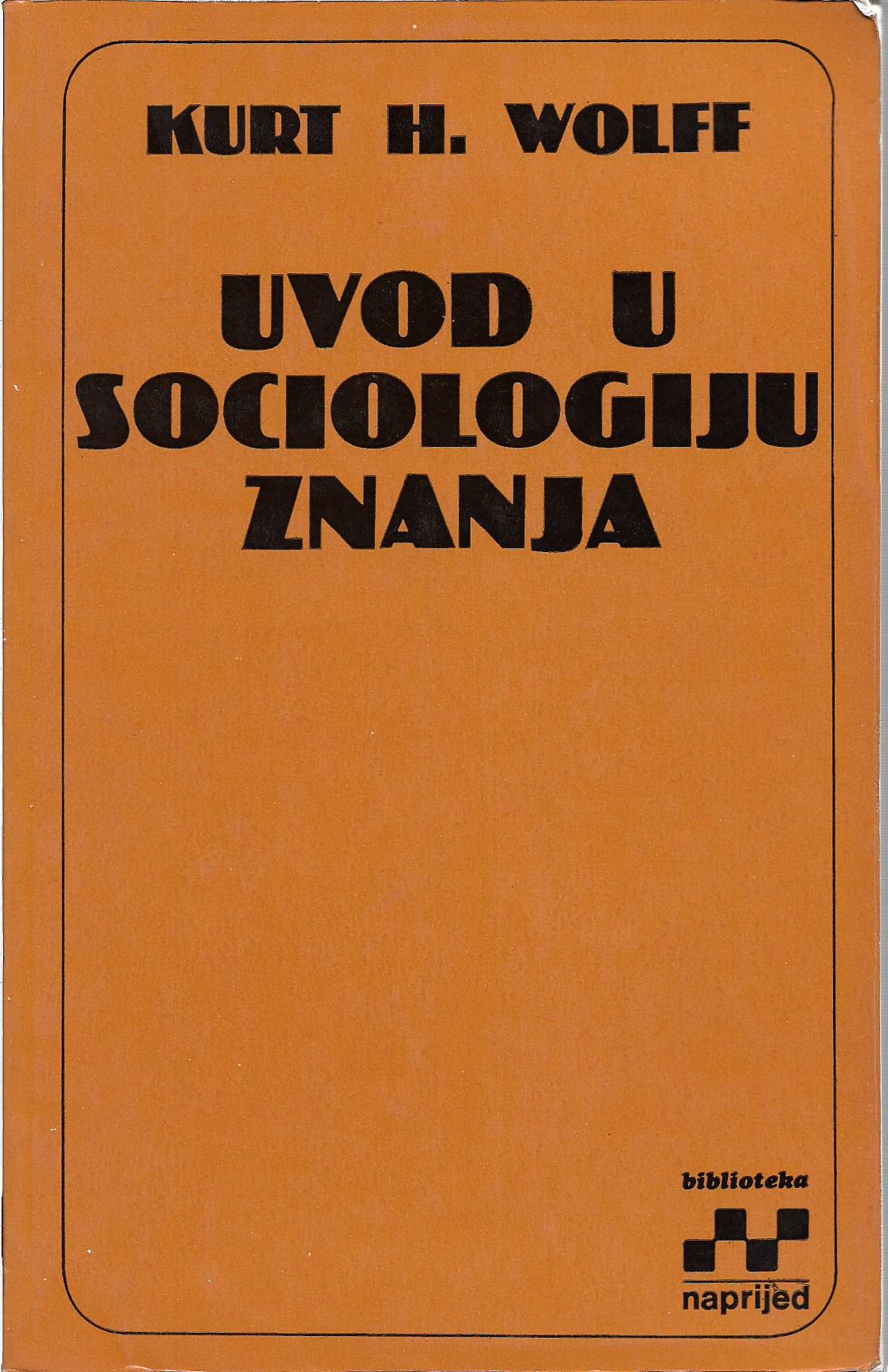 Uvod u sociologiju znanja Kurt H. Wolff