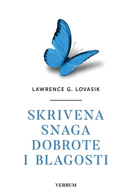 Skrivena snaga dobrote i blagosti Lawrence G. Lovasik