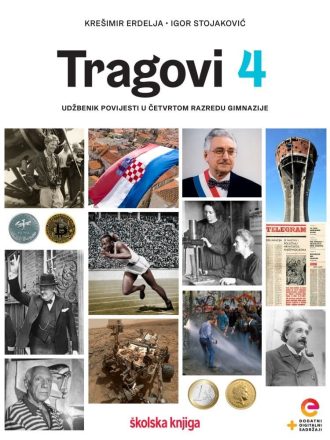 TRAGOVI 4 : udžbenik povijesti u četvrtom razredu gimnazije s dodatnim digitalnim sadržajima autora Krešimir Erdelja, Igor Stojaković