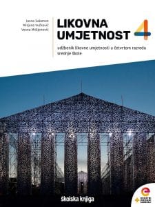 LIKOVNA UMJETNOST 4 : udžbenik likovne umjetnosti  u četvrtom razredu gimnazije i umjetničke škole autora Jasna Salamon, Mirjana Vučković, Vesna Mišljenović