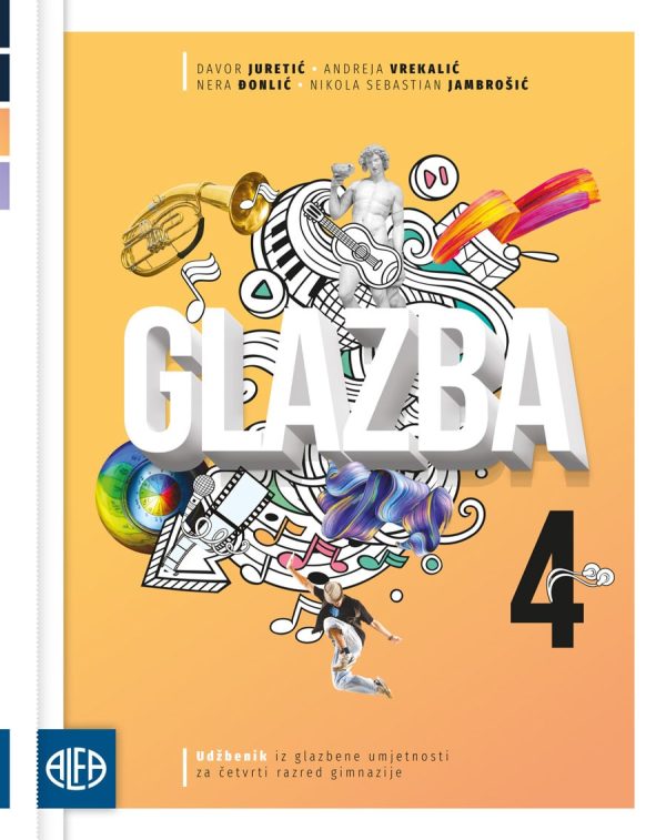 GLAZBA 4 : udžbenik iz glazbene umjetnosti za četvrti razred gimnazije autora Davor Juretić, Andreja Vrekalić, Nera Đonlić, Nikola Sebastian Jambrošić