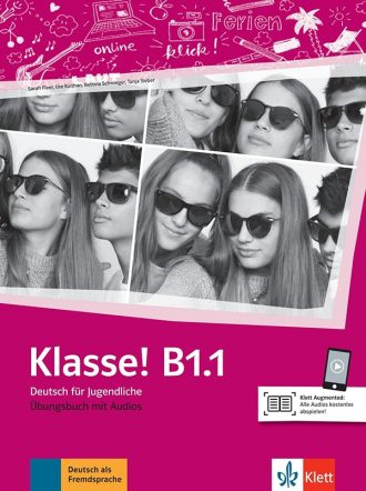 KLASSE! B1.1 : udžbenik za njemački jezik, za 4. razred gimnazija i strukovnih škola, početno i napredno učenje, 2. strani jezik autora Sarah Fleer, Ute Koithan, Bettina Schwieger, Tanja Sieber