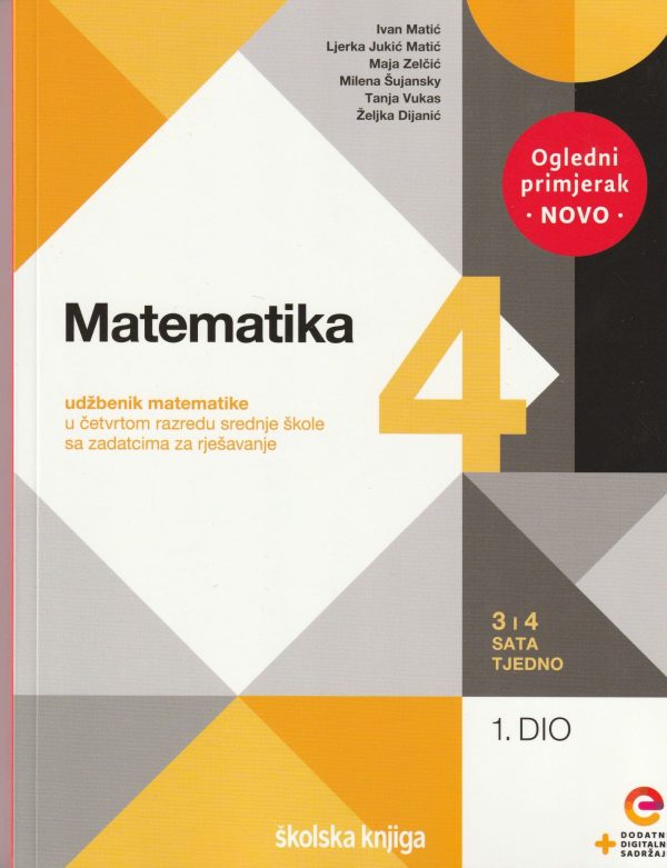 MATEMATIKA 4, I. DIO : 3 i 4 sata tjedno udžbenik matematike