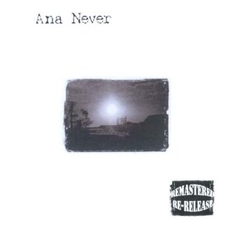 Ana Never (Remastered) Ana Never