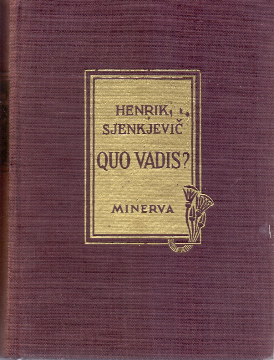 Quo vadis? Sjenkjevič Henrik (Sienkiewicz Henryk)