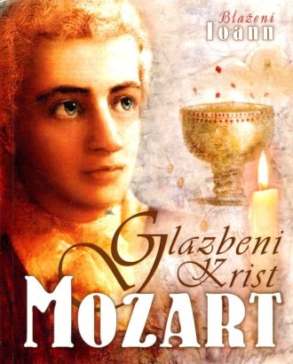 Mozart - Glazbeni Krist Blaženi Ioann