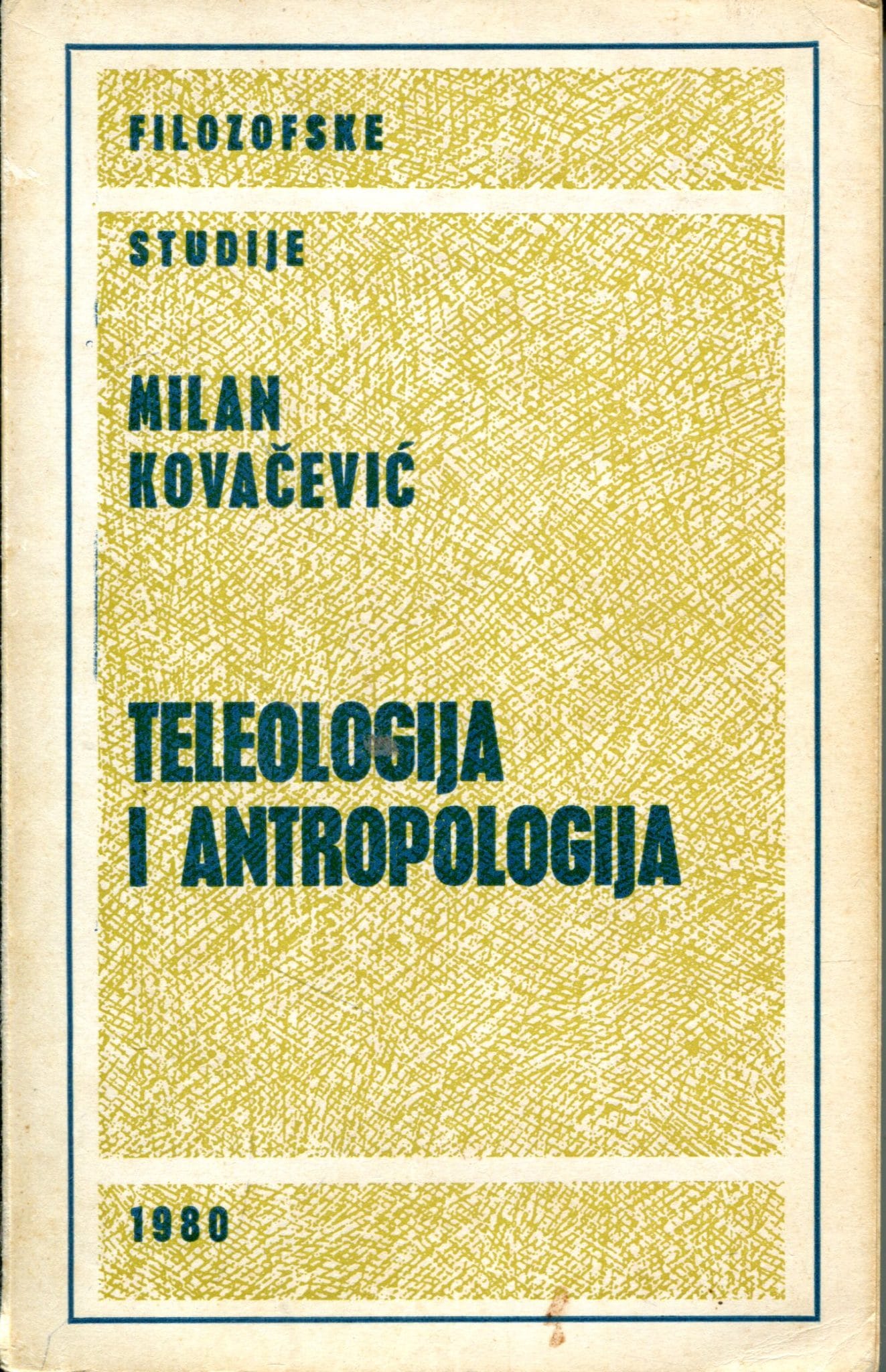 Teleologija i antropologija Milan Kovačević