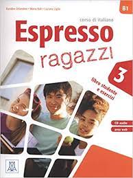 ESPRESSO RAGAZZI 3 : udžbenik za talijanski jezik za 4. razred gimnazija, prvi strani jezik (napredno učenje) autora Euridice Orlandino, Maria Balì, Luciana Ziglio