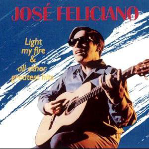 Gramofonska ploča José Feliciano  Light My Fire & All Other Greatest Hits
