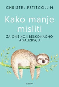 Kako manje misliti Christel Petitcollin