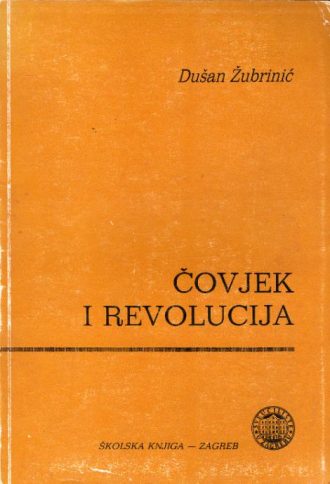 Čovjek i revolucija Dušan Žubrinić