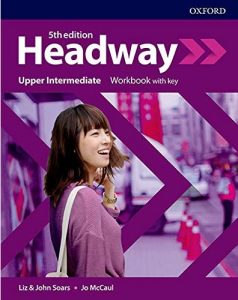 HEADWAY 5th EDITION UPPER INTERMEDIATE: radna bilježnica engleskog jezika radna bilježnica engleskog jezika za 1. (i 2.) razred gimnazija i 4-godišnjih strukovnih škola, prvi strani jezik autora Liz Soars, John Soars, Jon McCaul