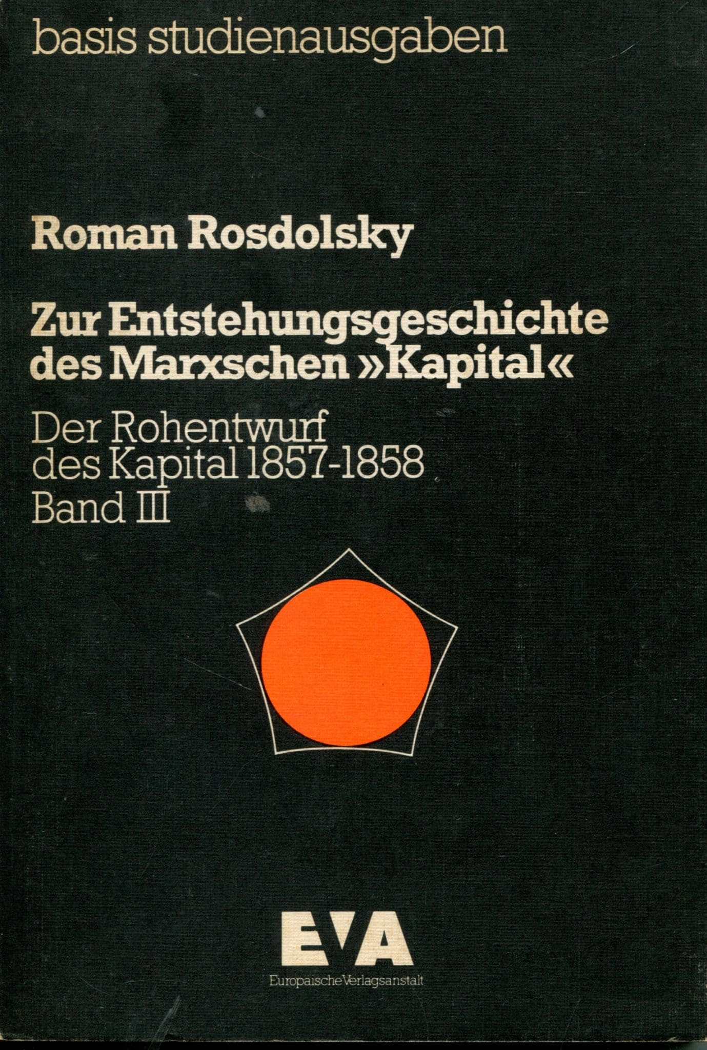 Zur Entstehungsgeschichte des Marxschen "Kapital" Roman Rosdolsky