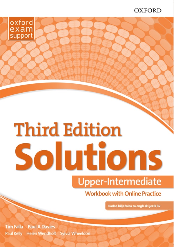 SOLUTIONS THIRD EDITION UPPER-INTERMEDIATE: radna bilježnica engleskog jezika Woorkbook wit Online Practice; B2.  radna bilježnica engleskog jezika za 2. i 3. razred gimnazija i strukovnih škola autora  Tim Falla, Paul A Davies