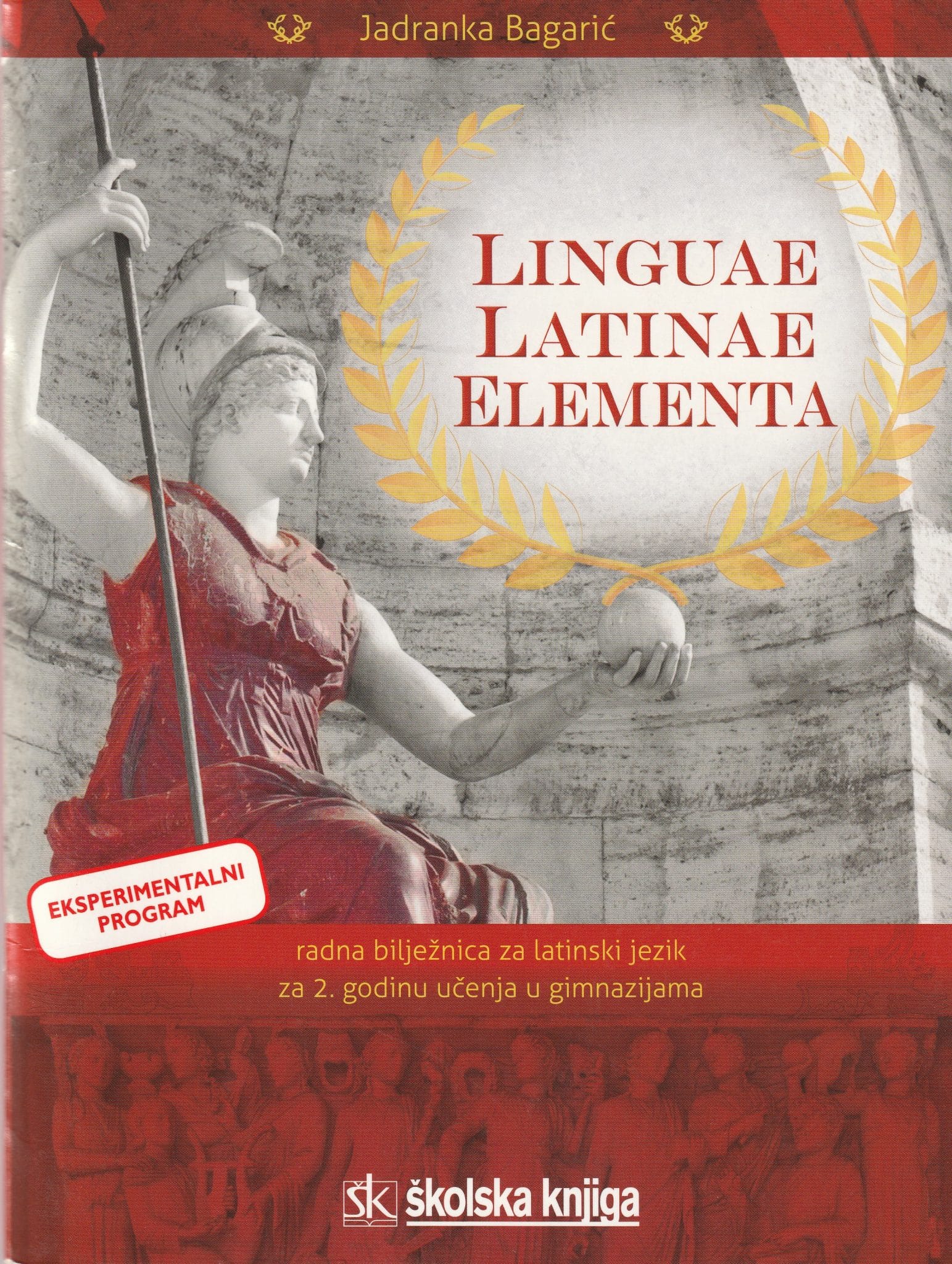 LINGUAE LATINAE ELEMENTA 2: radna bilježnica za latinski jezik za 2. godinu učenja u gimnazijama autora Jadranka Bagarić
