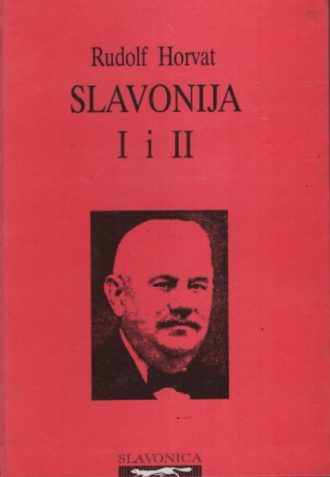 Slavonija I. i II. Horvat Rudolf
