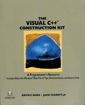 The Visual C++ Construction Kit Keith Bugg, Jack Tackett