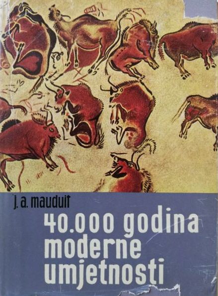 40000 godina moderne umjetnosti J. A. Mauduit