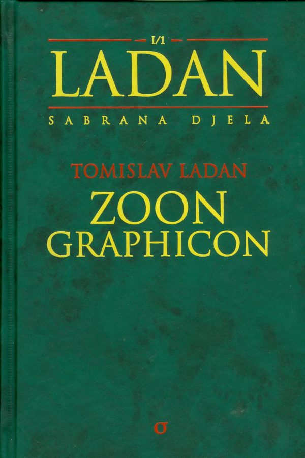 Zoon graphicon - Eseji i kritike Tomislav Ladan