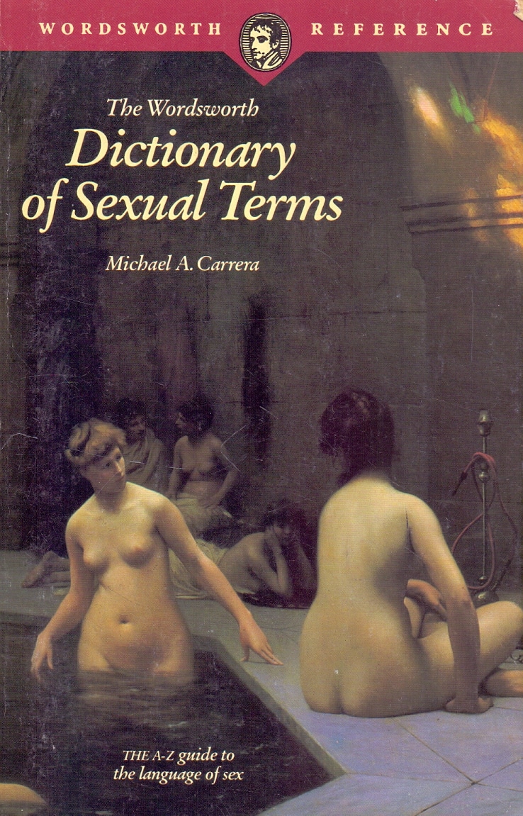 Dictionary of sexual terms Michael A. Carrera