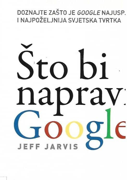 Što bi napravio Google? Jeff Jarvis